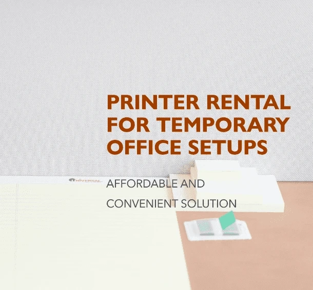 Why is Printer Rental Good for Temporary Office Setups?