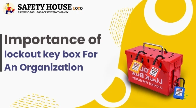 Importance Of Lockout Key Box For An Organization