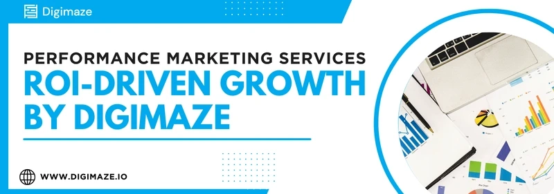 Performance Marketing Services: How Digimaze Helps Brands Grow Online