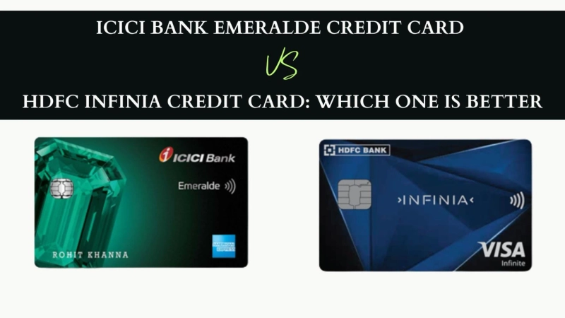 Decoding Credit Cards: ICICI Emeralde vs HDFC Infinia