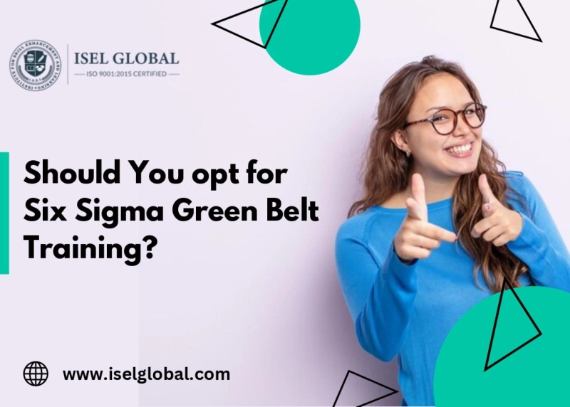 Should You opt for Six Sigma Green Belt Training?