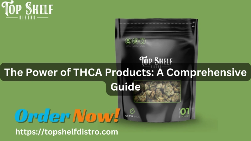 The Power of THCA Products: A Comprehensive Guide