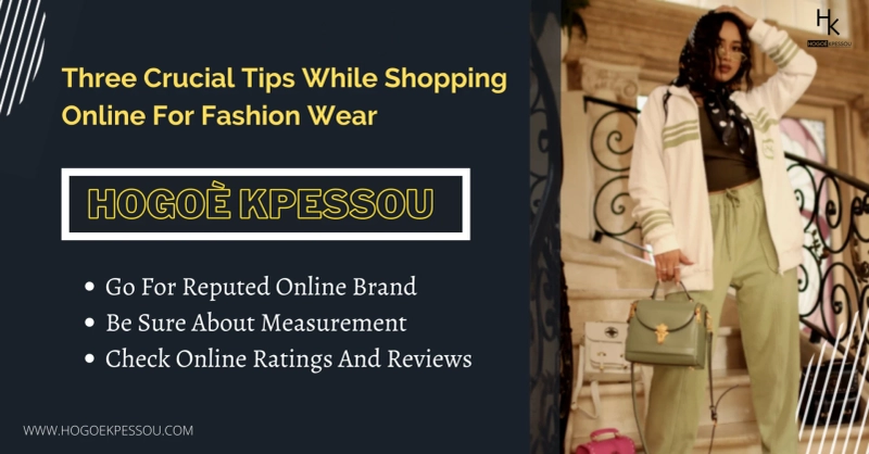 Three Crucial Tips While Shopping Online For Fashion Wear - Hogoè Kpessou