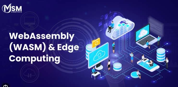 Native App Speed: How WebAssembly Transforms Edge Computing