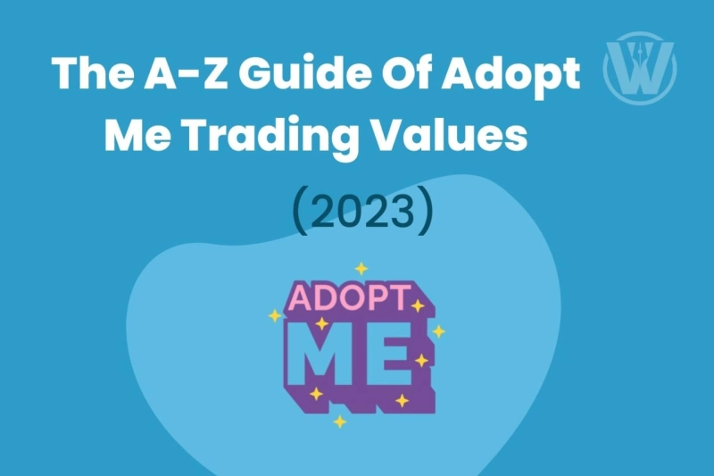 The A-Z Guide Of Adopt Me Trading Values