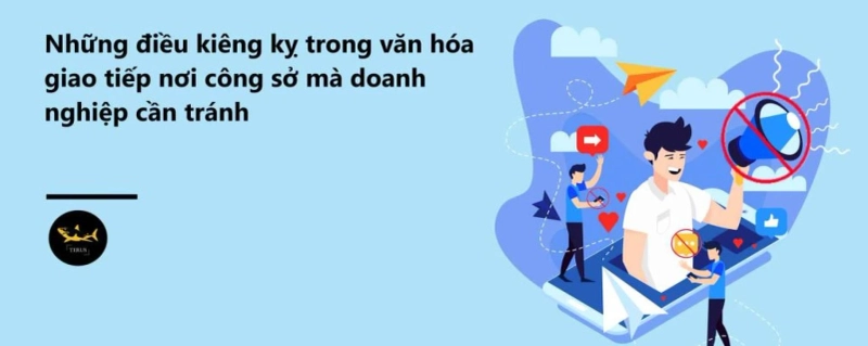 5 Điều Kiêng Kỵ Trong Văn Hóa Giao Tiếp