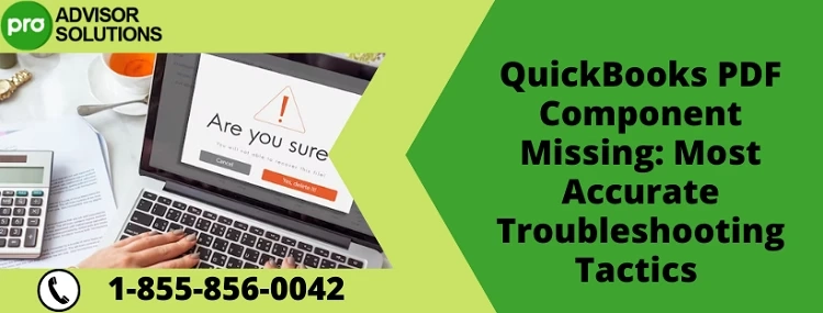 An Easy Way To Quickly Resolve QuickBooks PDF Component Missing