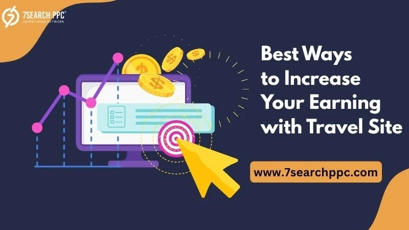 10 Effective Tips to Increase Your Earning with Travel Site Today