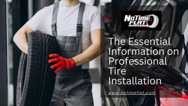 The Essential Information on Professional Tire Installation