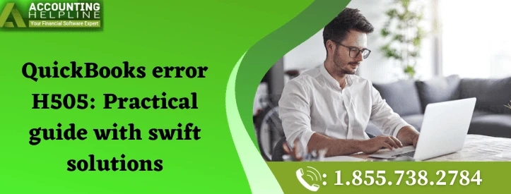 An easy guide to fix QuickBooks error H505