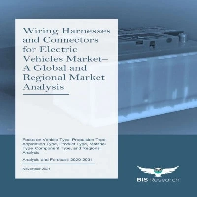BIS Research Study Highlights the Wiring Harnesses and Connectors for Electric Vehicles Market to Reach $22.87 billion by 2031
