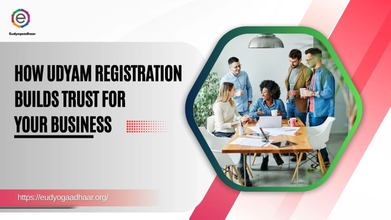 How Udyam Registration Builds Trust for Your Business