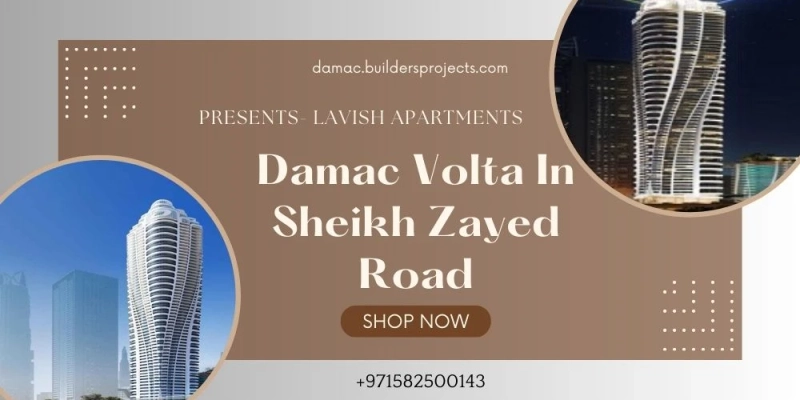 Damac Volta In Sheikh Zayed Road, Dubai- Elevating Luxury Living to New Heights