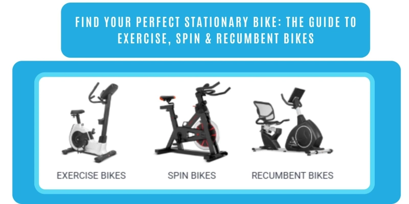 Find Your Perfect Stationary Bike: The Guide to Exercise, Spin & Recumbent Bikes