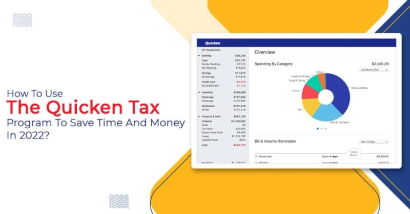 How To Use The Quicken Tax Program To Save Time And Money In 2022?