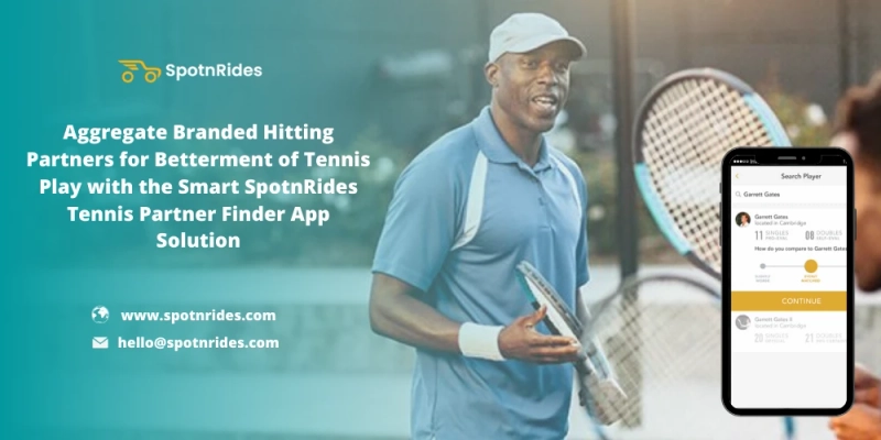 Launch Your Own Tennis Partner Finder App Solution With SpotnRides