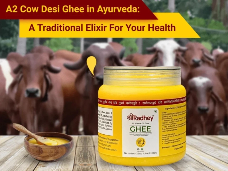 Ayurvedic Benefits of A2 Cow Desi Ghee: A Timeless Elixir for Health