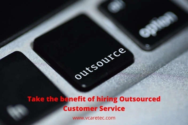 Take the benefit of hiring Outsourced Customer Service