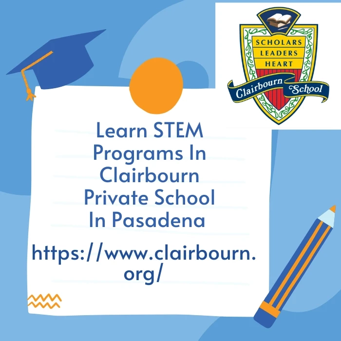 Learn STEM Programs In Clairbourn Private School In Pasadena