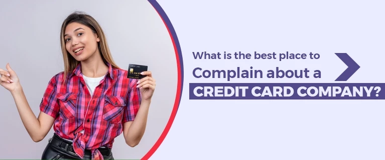 What is the best place to complain about a credit card company