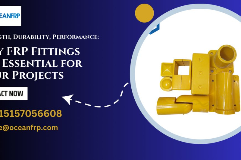 Strength, Durability, Performance: Why FRP Fittings Are Essential for Your Projects