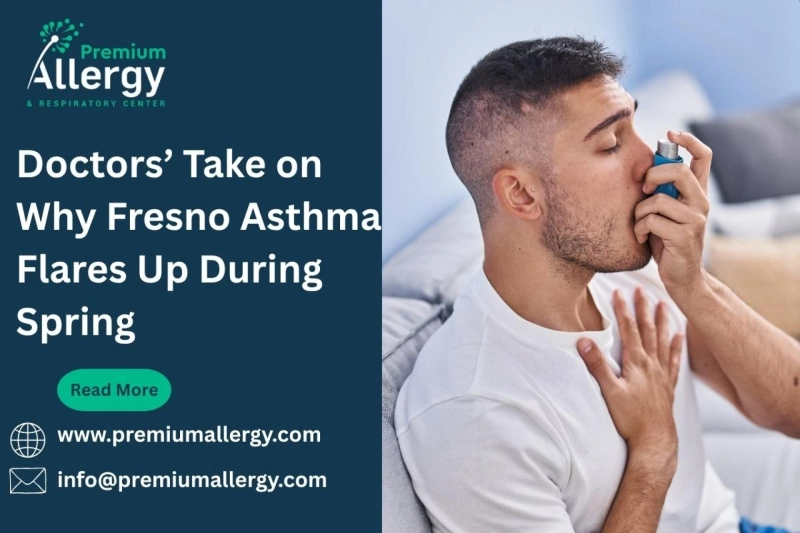Doctors’ Take on Why Fresno Asthma Flares Up During Spring
