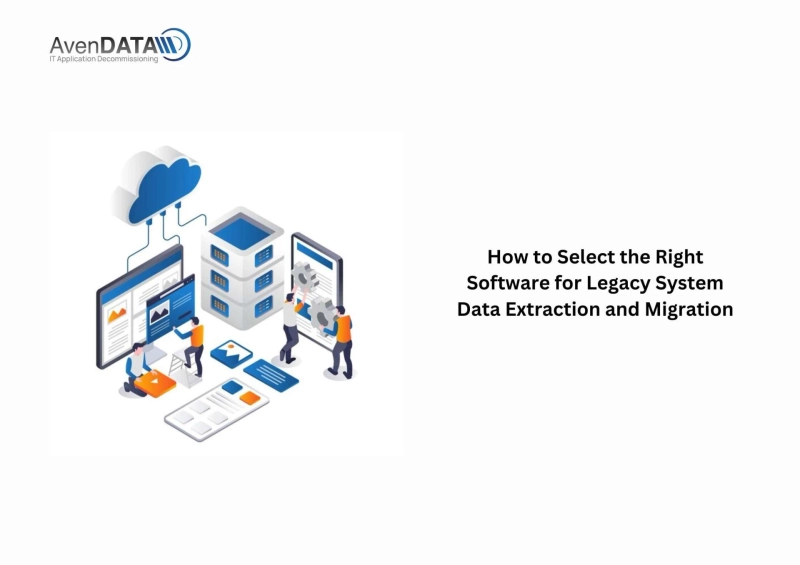 How to Select the Right Software for Legacy System Data Extraction and Migration