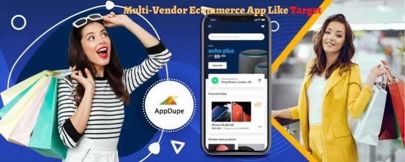 Launching a Multi vendor E-commerce App like Target to Grow faster in your Business
