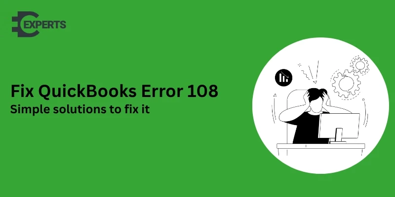 QuickBooks Error 108: Causes, Signs, and Step-by-Step Solutions