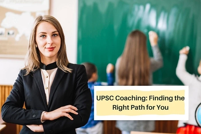 UPSC Coaching: Finding the Right Path for You