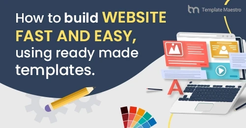 How To Build Website Fast And Easy, Using Ready Made Templates