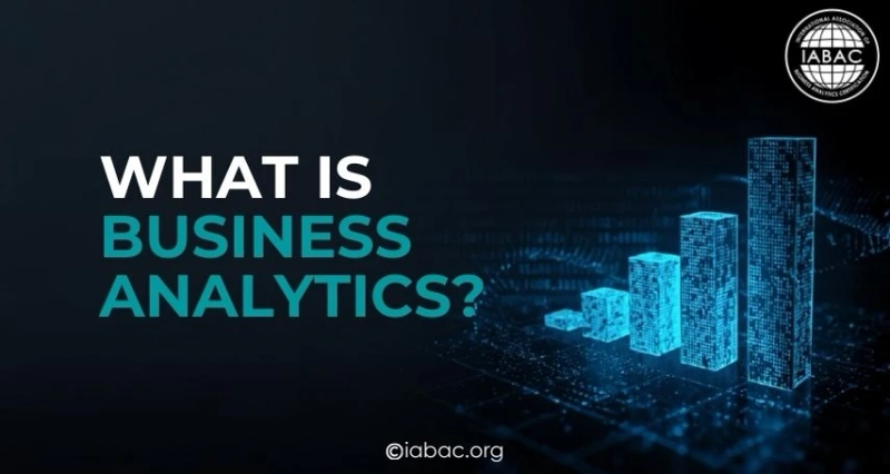 What Is Business Analytics and Why It Matter Today