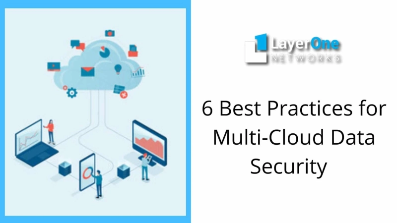 6 Best Practices for Multi-Cloud Data Security