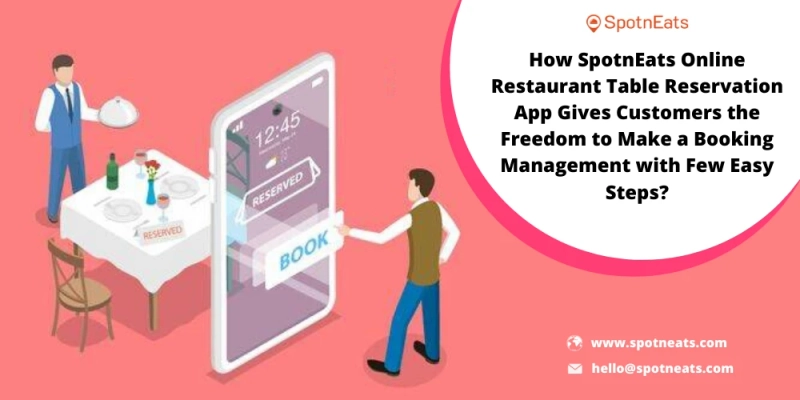 How SpotnEats Restaurant Table Reservation App Solution Aids To Boost Up Your Restaurant Business?
