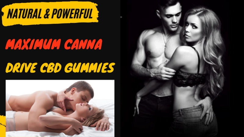 Maximum Canna Drive CBD Gummies Reviews
