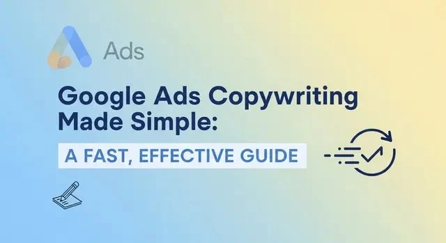 Mastering Google Ads Copywriting: Proven Techniques to Boost Your Conversion Rate