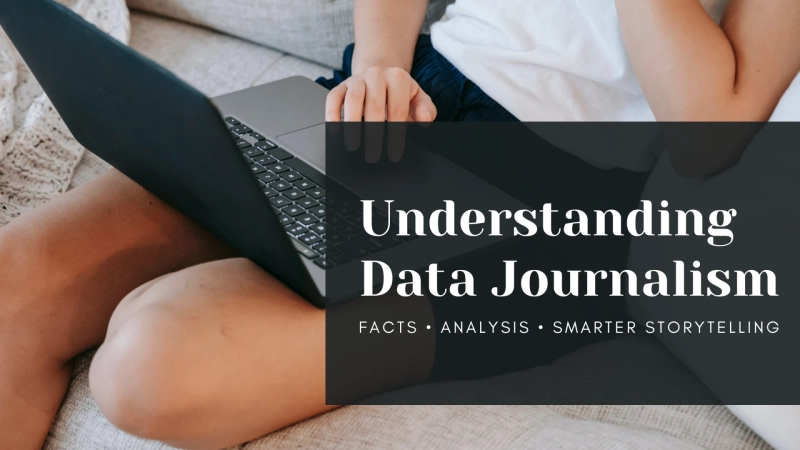 What Is Data Journalism and Why It Matters Today?