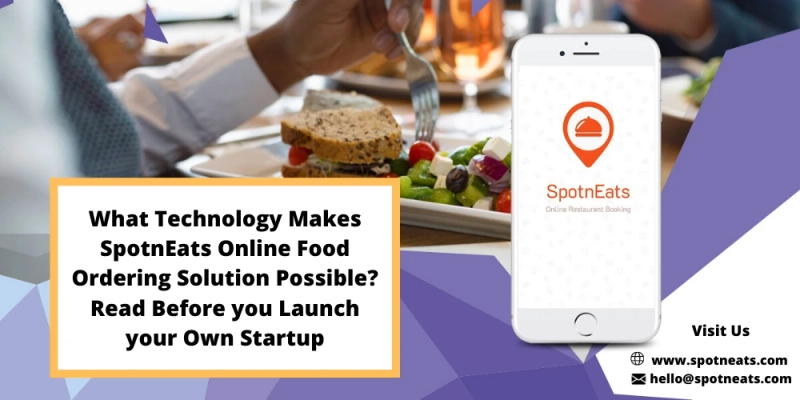 Which Technologies Make SpotnEats as a Perfect Online Food Ordering App Solution?