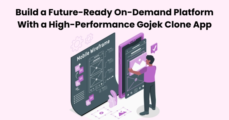 Build a Future-Ready On-Demand Platform With a High-Performance Gojek Clone App