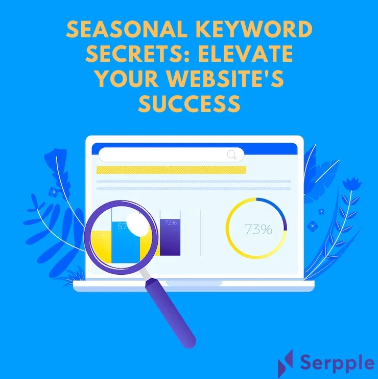 Seasonal Keyword Secrets: Elevate Your Website's Success