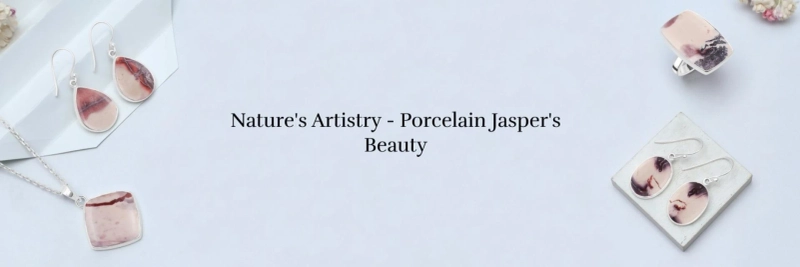 Porcelain Jasper Jewelry that Transcends Reality