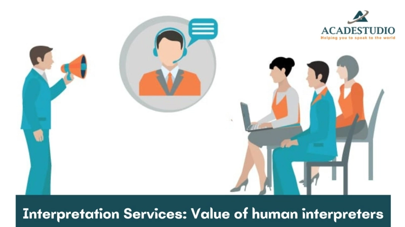 Interpretation Services: Value of human interpreters