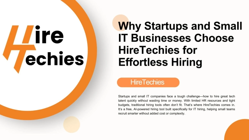 Why Startups and Small IT Businesses Choose HireTechies for Effortless Hiring