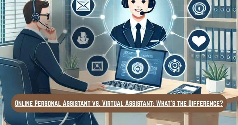 Online Personal Assistant vs. Virtual Assistant: What's the Difference?