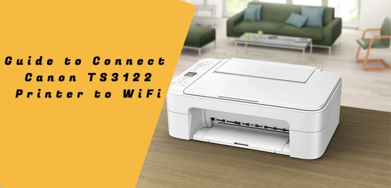 Guide to Connect Canon TS3122 Printer to WiFi