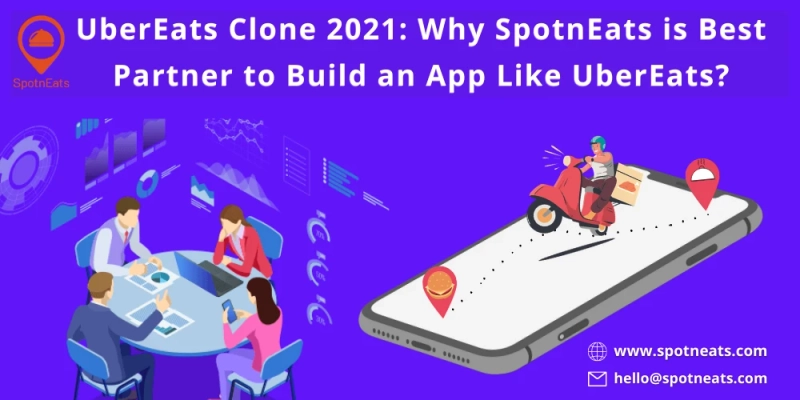 Top 4 Reasons Behind the Selection of SpotnEats to Build App like UberEats