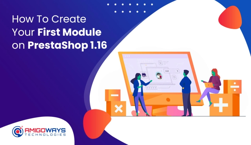 How To Create Your First Module On PrestaShop 1.16 - Amigoways