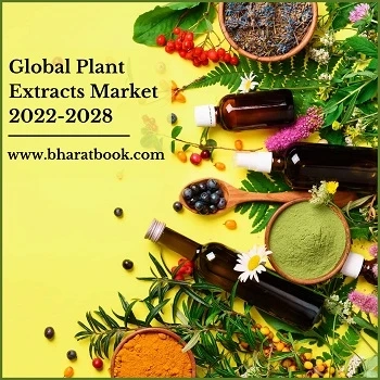 Global Plant Extracts Market, Forecast & Opportunities, 2022-2028