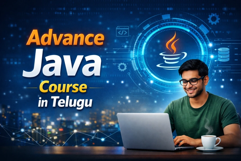 Advance Java Course in Telugu – System-Level Understanding for Professional Java Developers