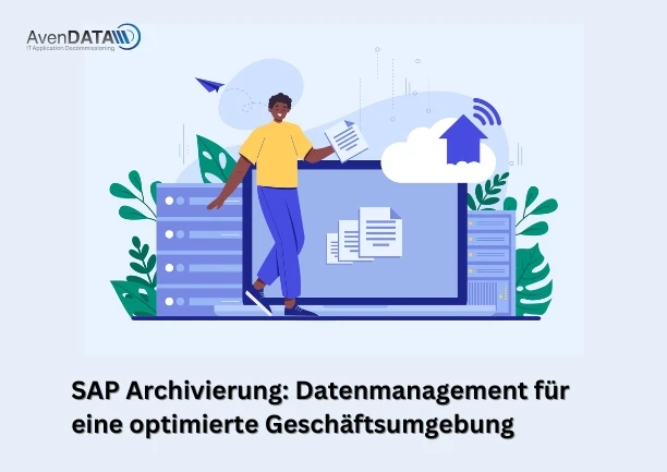 SAP Archivierung: Datenmanagement für eine optimierte Geschäftsumgebung